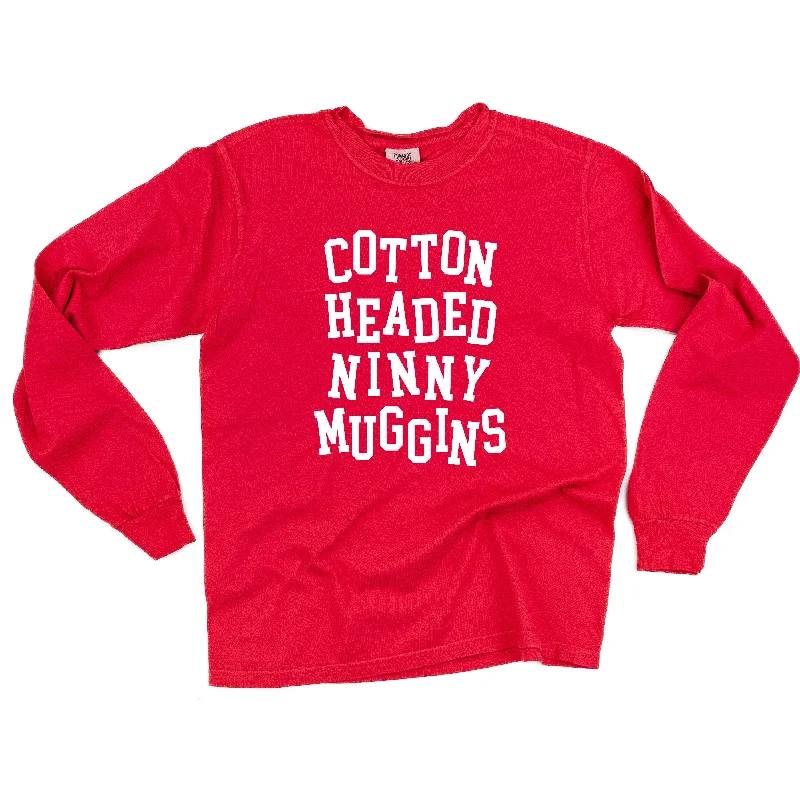 Cotton Headed Ninny Muggins - LONG SLEEVE Comfort Colors Tee